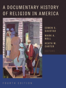 A Documentary History of Religion in America, Paperback / softback Book A Documentary History of Religion in America, Paperback / softback Book
