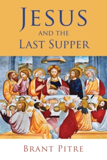 Jesus and the Last Supper, Paperback Book Jesus and the Last Supper, Paperback Book