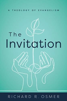 The Invitation : A Theology of Evangelism