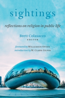 Sightings : Reflections on Religion in Public Life, Paperback / softback Book Sightings : Reflections on Religion in Public Life, Paperback / softback Book