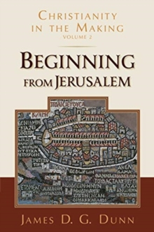 Beginning from Jerusalem : Christianity in the Making, Volume 2
