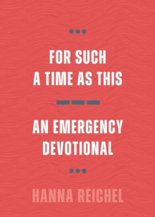 For Such A Time As This: An Emergency Devotional
