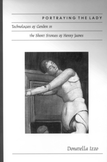 Portraying the Lady : Technologies of Gender in the Short Stories of Henry James