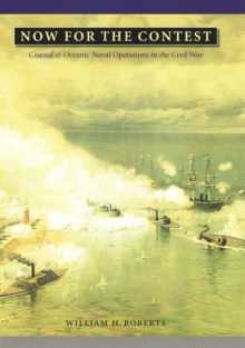 Now for the Contest : Coastal and Oceanic Naval Operations in the Civil War