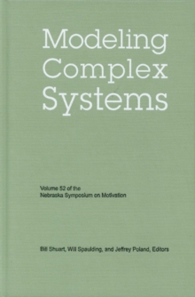 Nebraska Symposium on Motivation, Volume 52 : Modeling Complex Systems