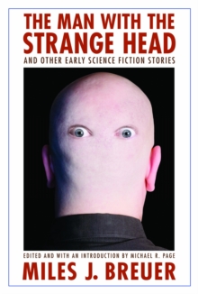 The Man with the Strange Head and Other Early Science Fiction Stories, Paperback / softback Book The Man with the Strange Head and Other Early Science Fiction Stories, Paperback / softback Book