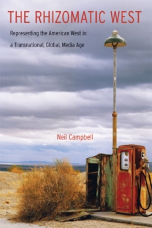 Rhizomatic West : Representing the American West in a Transnational, Global, Media Age