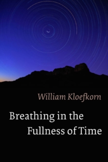 Breathing in the Fullness of Time, Hardback Book Breathing in the Fullness of Time, Hardback Book