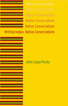 Writing Indian, Native Conversations, Hardback Book Writing Indian, Native Conversations, Hardback Book