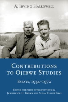 Contributions to Ojibwe Studies : Essays, 1934-1972, Paperback / softback Book Contributions to Ojibwe Studies : Essays, 1934-1972, Paperback / softback Book
