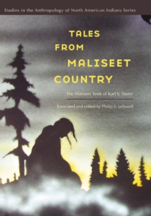 Tales from Maliseet Country : The Maliseet Texts of Karl V. Teeter, Paperback / softback Book Tales from Maliseet Country : The Maliseet Texts of Karl V. Teeter, Paperback / softback Book