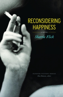 Reconsidering Happiness : A Novel, Paperback / softback Book Reconsidering Happiness : A Novel, Paperback / softback Book