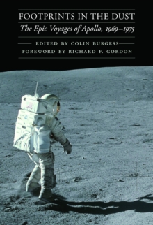 Footprints in the Dust : The Epic Voyages of Apollo, 1969-1975, Hardback Book Footprints in the Dust : The Epic Voyages of Apollo, 1969-1975, Hardback Book