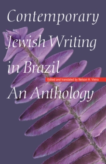 Contemporary Jewish Writing in Brazil : An Anthology