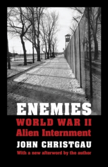 Enemies : World War II Alien Internment, Paperback / softback Book Enemies : World War II Alien Internment, Paperback / softback Book