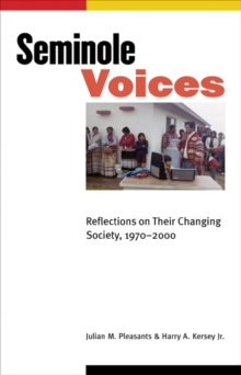 Seminole Voices : Reflections on Their Changing Society, 1970-2000, Hardback Book Seminole Voices : Reflections on Their Changing Society, 1970-2000, Hardback Book