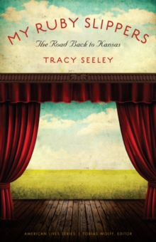 My Ruby Slippers : The Road Back to Kansas, Paperback / softback Book My Ruby Slippers : The Road Back to Kansas, Paperback / softback Book