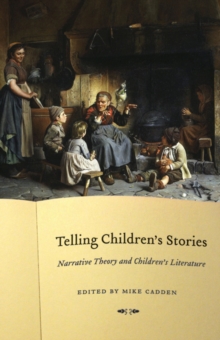 Telling Children's Stories : Narrative Theory and Children's Literature