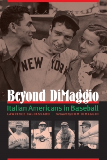 Beyond DiMaggio : Italian Americans in Baseball