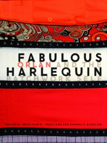 Fabulous Harlequin : ORLAN and the Patchwork Self, Paperback / softback Book Fabulous Harlequin : ORLAN and the Patchwork Self, Paperback / softback Book