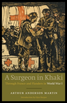 A Surgeon in Khaki : Through France and Flanders in World War I, Paperback / softback Book A Surgeon in Khaki : Through France and Flanders in World War I, Paperback / softback Book
