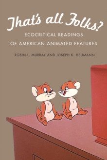 That's All Folks? : Ecocritical Readings of American Animated Features, Hardback Book That's All Folks? : Ecocritical Readings of American Animated Features, Hardback Book
