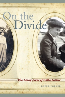 On the Divide : The Many Lives of Willa Cather, Hardback Book On the Divide : The Many Lives of Willa Cather, Hardback Book