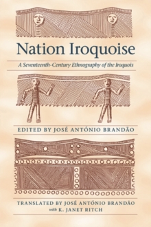 The Nation Iroquoise : A Seventeenth-Century Ethnography of the Iroquois