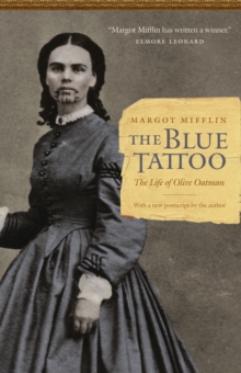 Blue Tattoo : The Life of Olive Oatman