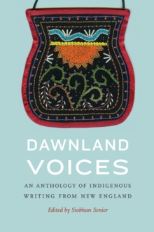 Dawnland Voices : An Anthology of Indigenous Writing from New England