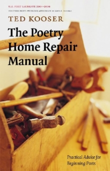 The Poetry Home Repair Manual : Practical Advice for Beginning Poets