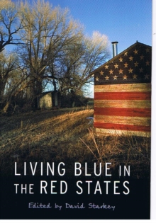 Living Blue in the Red States, Paperback / softback Book Living Blue in the Red States, Paperback / softback Book