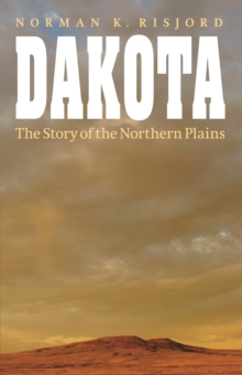 Dakota : The Story of the Northern Plains