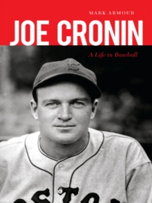 Joe Cronin : A Life in Baseball