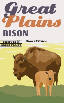 Great Plains Bison, Paperback / softback Book Great Plains Bison, Paperback / softback Book
