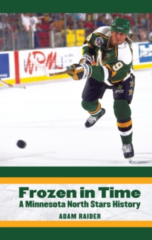 Frozen in Time : A Minnesota North Stars History