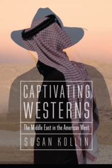 Captivating Westerns : The Middle East in the American West