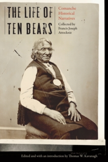 Life of Ten Bears : Comanche Historical Narratives