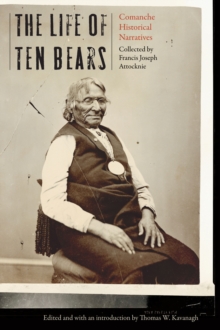 Life of Ten Bears : Comanche Historical Narratives