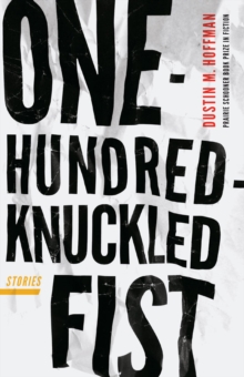 One-Hundred-Knuckled Fist : Stories, Paperback / softback Book One-Hundred-Knuckled Fist : Stories, Paperback / softback Book