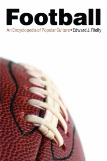 Football : An Encyclopedia of Popular Culture, Paperback / softback Book Football : An Encyclopedia of Popular Culture, Paperback / softback Book