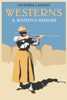 Westerns : A Women's History