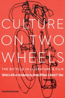 Culture on Two Wheels : The Bicycle in Literature and Film