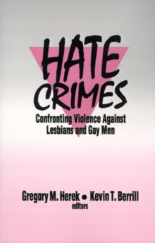 Hate Crimes : Confronting Violence Against Lesbians and Gay Men