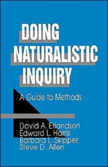 Doing Naturalistic Inquiry : A Guide to Methods, Paperback / softback Book Doing Naturalistic Inquiry : A Guide to Methods, Paperback / softback Book