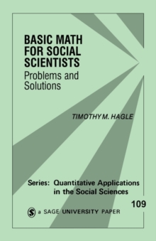 Basic Math for Social Scientists : Problems and Solutions, Paperback / softback Book Basic Math for Social Scientists : Problems and Solutions, Paperback / softback Book