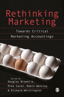 Rethinking Marketing : Towards Critical Marketing Accountings, Paperback / softback Book Rethinking Marketing : Towards Critical Marketing Accountings, Paperback / softback Book