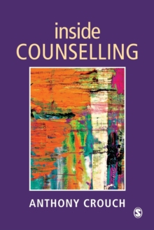 Inside Counselling : Becoming and Being a Professional Counsellor, Paperback / softback Book Inside Counselling : Becoming and Being a Professional Counsellor, Paperback / softback Book