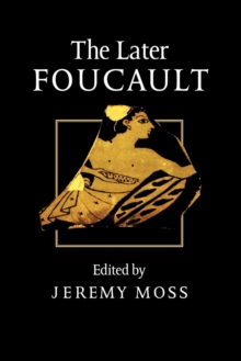 The Later Foucault : Politics and Philosophy