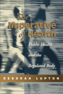 The Imperative of Health : Public Health and the Regulated Body, Paperback Book The Imperative of Health : Public Health and the Regulated Body, Paperback Book
